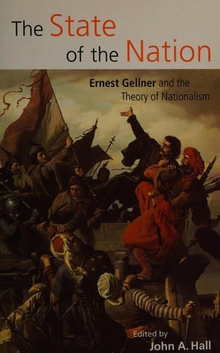 The State of the Nation: Ernest Gellner and the Theory of Nationalism