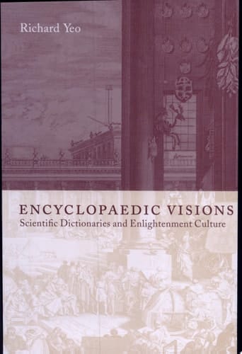 Encyclopaedic Visions Scientific Dictionaries and Enlightenment Culture