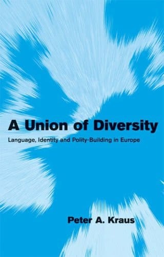 A Union of Diversity Language, Identity and Polity-Building in Europe