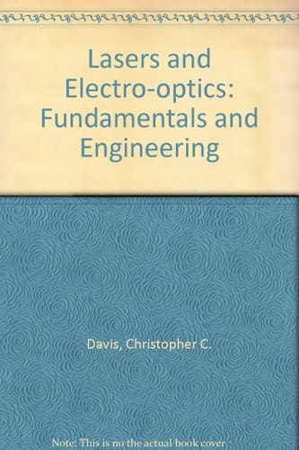 Lasers and Electro-optics: Fundamentals and Engineering