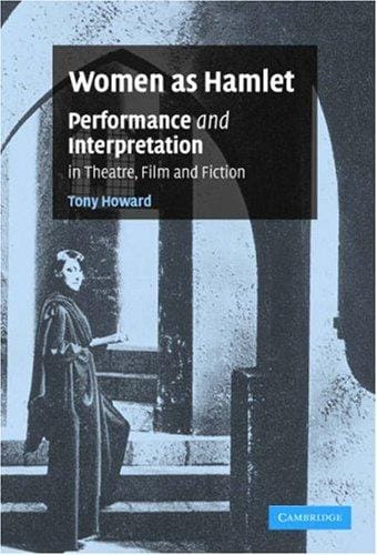 Women as Hamlet: performance and interpretation in theatre, film and literature