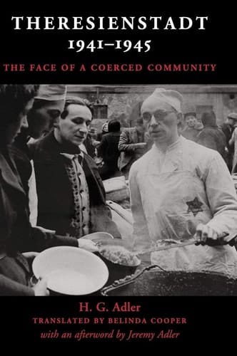 Theresienstadt 1941-1945 The Face of a Coerced Community