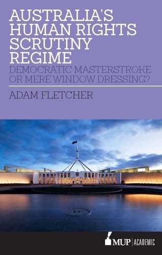 Australia's Human Rights Scrutiny Regime Democratic Masterstroke Or Mere Window Dressing?