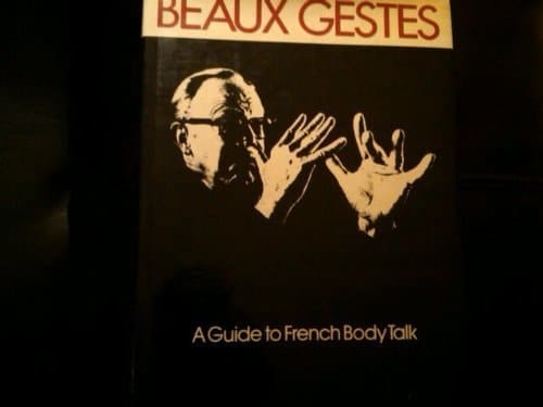 Beaux Gestes: A Guide to French Body Talk