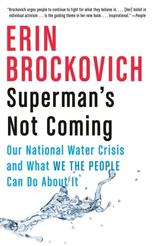 Superman's Not Coming Our National Water Crisis and What We the People Can Do About It