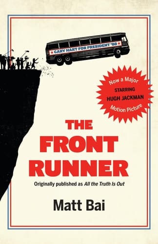 The Front Runner (All the Truth Is Out Movie Tie-In)