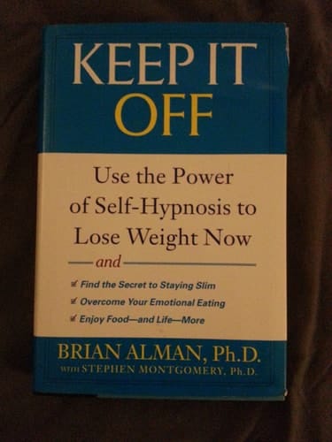 Keep It Off Use the Power of Self-Hypnosis to Lose Weight Now