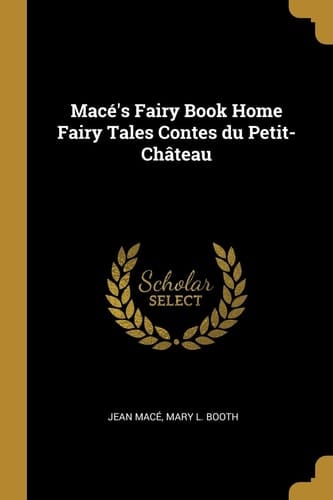 Macé's Fairy Book Home Fairy Tales Contes Du Petit-Château