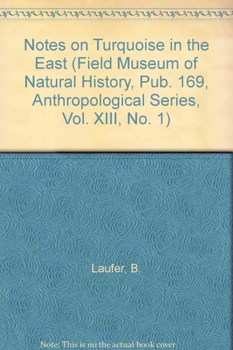 Notes on Turquois in the East, 1913-1914 1913-1914, Field Museum of Natural History