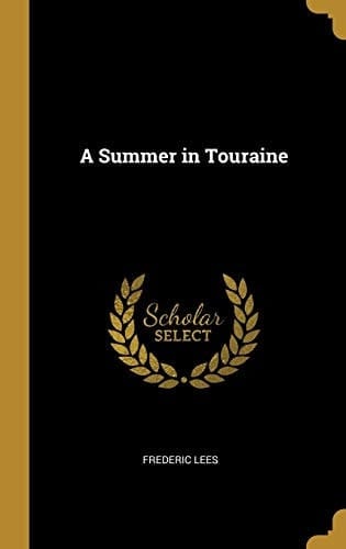 A Summer in Touraine