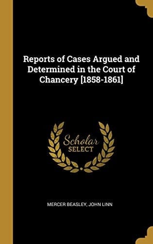 Reports of Cases Argued and Determined in the Court of Chancery [1858-1861]