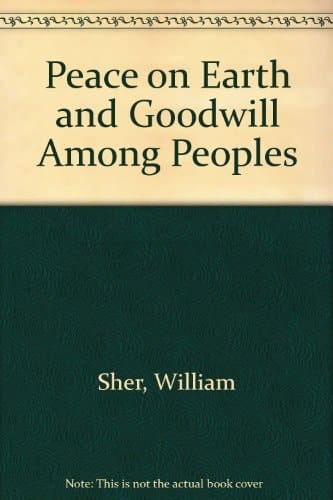 Peace on Earth and Goodwill Among Peoples