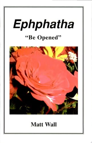 Ephphatha Be Opened