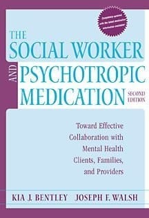 The Social Worker and Psychotropic Medication: Toward Effective Collaboration with Mental Health Clients, Families, and Providers