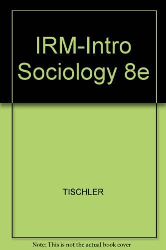 Instructor's Resource Manual for Tischler's Introduction to Sociology, Eighth Edition