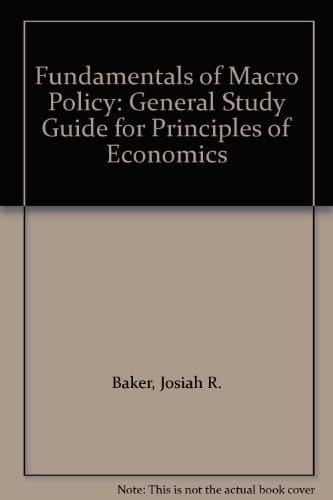 Fundamentals of Macro Policy: General Study Guide for Principles of Economics