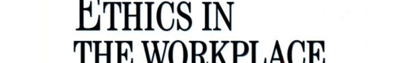 Communication 2000 Module 12: Ethics in the Workplace, Learner Guide