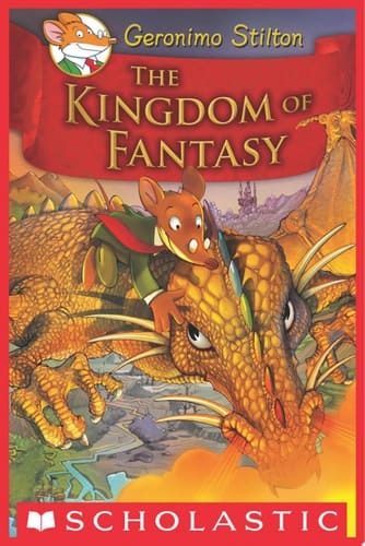 The Kingdom of Fantasy (Geronimo Stilton and the Kingdom of Fantasy #1)