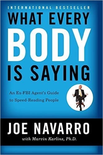 What Every Body is Saying Paperback – 30 Dec 2013 by Joe Navarro (Author)