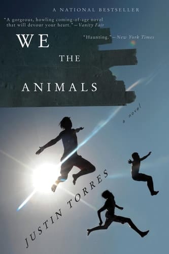 We The Animals A Novel