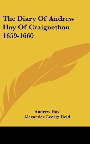 The Diary Of Andrew Hay Of Craignethan 1659-1660