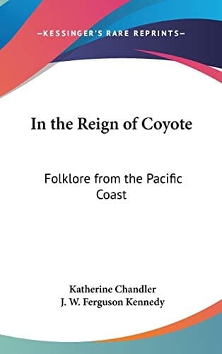 In the Reign of Coyote: Folklore from the Pacific Coast