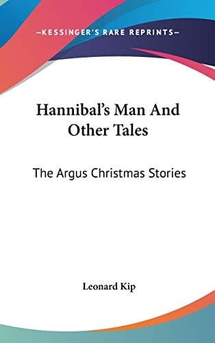 Hannibal's Man And Other Tales: The Argus Christmas Stories