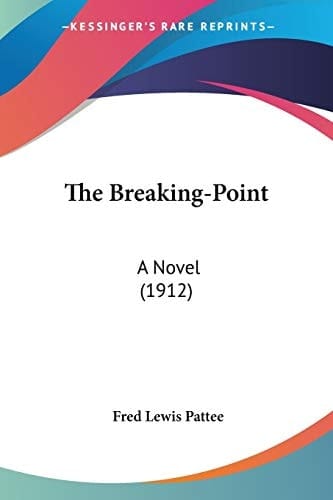 The Breaking-Point: A Novel (1912)