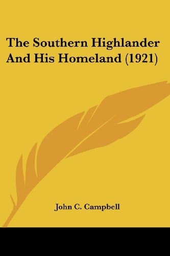 The Southern Highlander And His Homeland (1921)