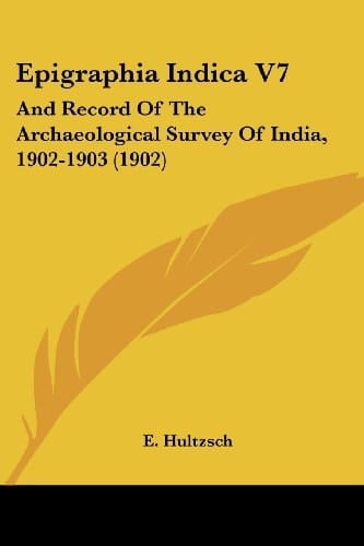 Epigraphia Indica V7: And Record Of The Archaeological Survey Of India, 1902-1903 (1902)