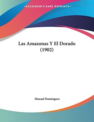 Las Amazonas Y El Dorado (1902)