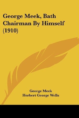 George Meek, Bath Chairman By Himself (1910)