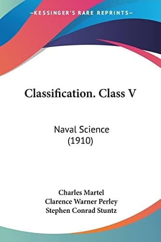 Classification. Class V: Naval Science (1910)