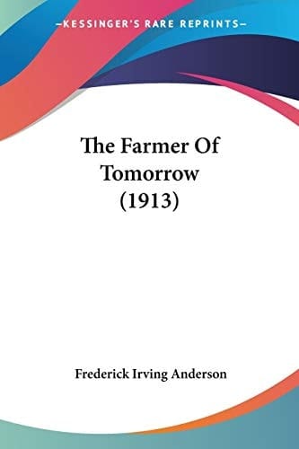 The Farmer Of Tomorrow (1913)