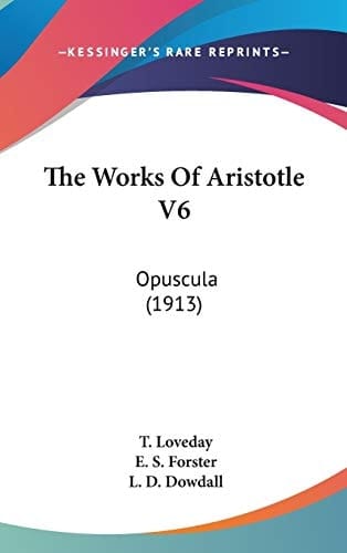 The Works Of Aristotle V6: Opuscula (1913)
