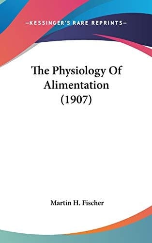The Physiology Of Alimentation (1907)