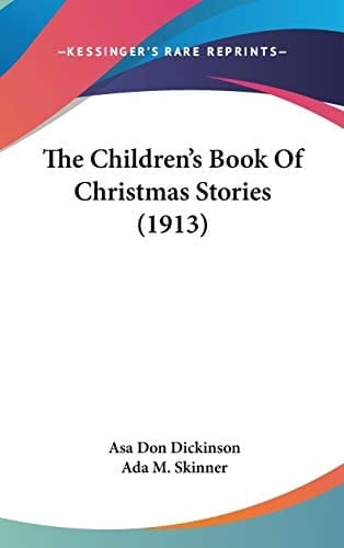 The Children's Book Of Christmas Stories (1913)