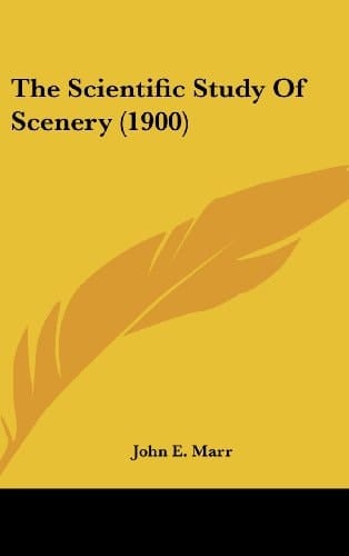 The Scientific Study Of Scenery (1900)