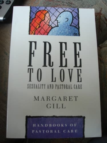 Free to Love Sexuality and Pastoral Care