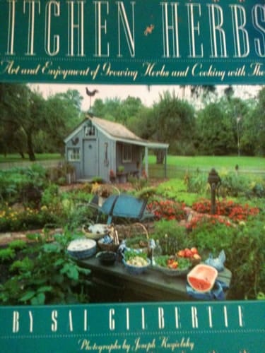 Kitchen Herbs The Art and Enjoyment of Growing Herbs and Cooking with Them