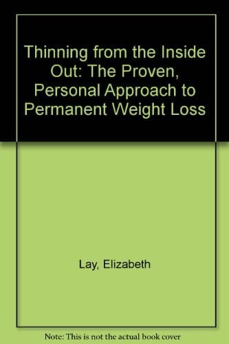 Thinning from the Inside Out Your Personal Guide to Permanent Weight Loss