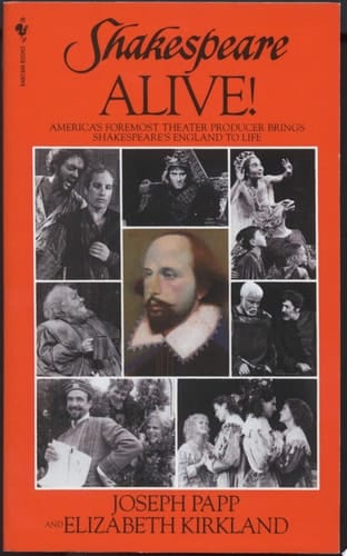 Shakespeare Alive! America's Foremost Theater Producer Brings Shakespeare's England to Life