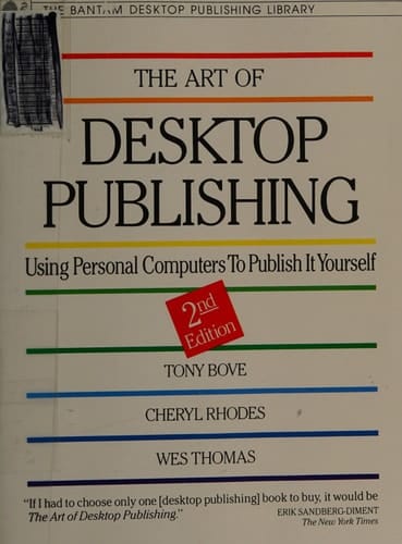 The Art of Desktop Publishing: Using Personal Computers to Publish It Yourself (BANTAM COMPUTER BOOKS)