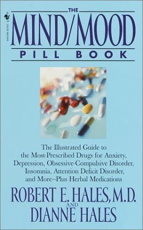 The Mind/Mood Pill Book The Illustrated Guide to the Most-Prescribed Drugs for Anxiety, Depression, Obsessive-Compulsive Disorder, Insomnia, Attention Deficit Disorder, and More