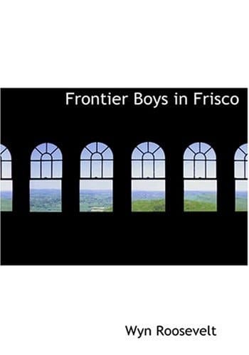 Frontier Boys in Frisco (Large Print Edition)