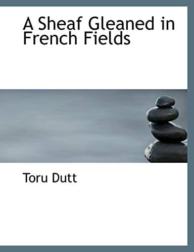 A Sheaf Gleaned in French Fields (Large Print Edition)