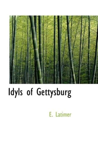 Idyls of Gettysburg