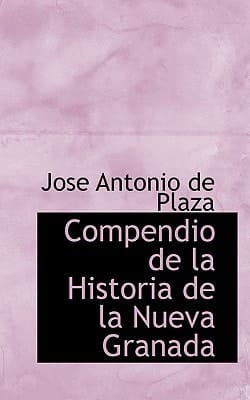 Compendio de la Historia de la Nueva Granada (Spanish Edition)