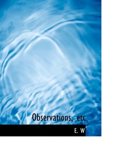 Observations, Etc