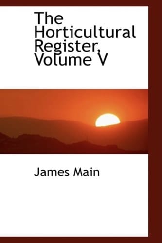The Horticultural Register, Volume V
